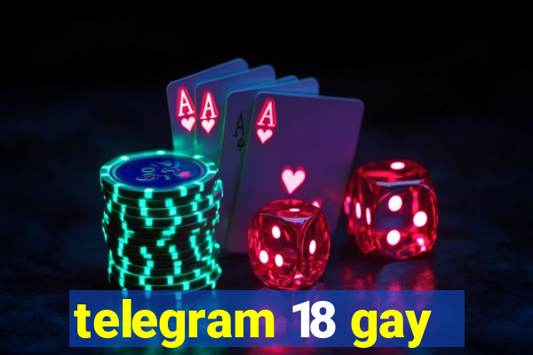 telegram 18 gay